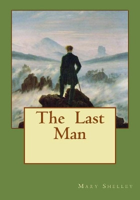 The Last Man Mary Wollstonecraft Shelley 9781545148112