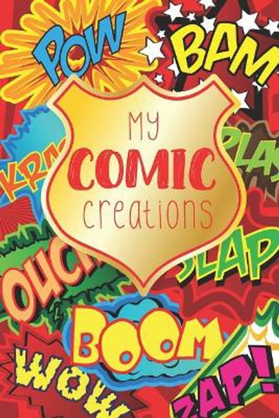 My Comic Creations: Make Your Own Comic Stories Comic Book Queen 9781729075470