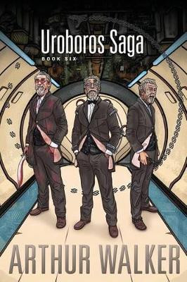 Uroboros Saga Book 6 by Arthur Walker