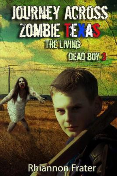 Journey Across Zombie Texas by Rhiannon Frater