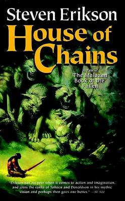 House of Chains: Book Four of the Malazan Book of the Fallen Steven Erikson 9780765348814