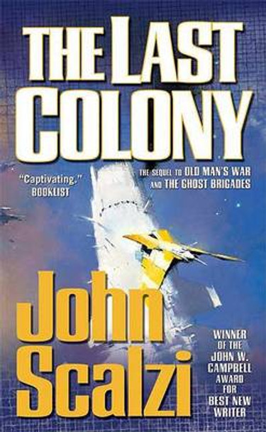 The Last Colony: Old Man's War Book 3 John Scalzi 9780765356185