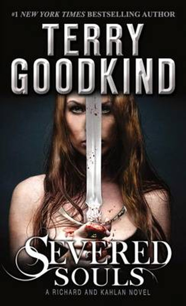 Severed Souls: A Richard and Kahlan Novel Terry Goodkind 9780765366214