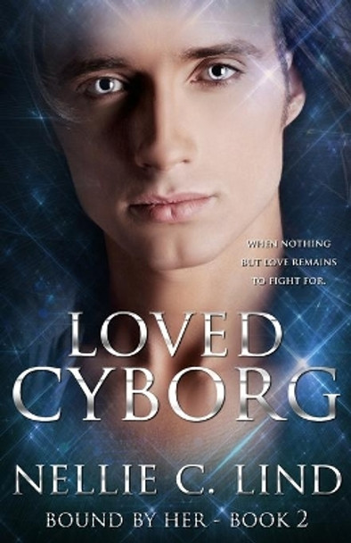 Loved Cyborg by Nellie C Lind