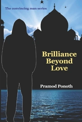 Brilliance Beyond Love by Pramod Ponoth