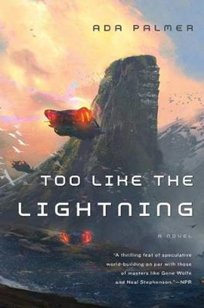 Too Like the Lightning: Book One of Terra Ignota Assistant Professor of History Ada Palmer 9780765378019