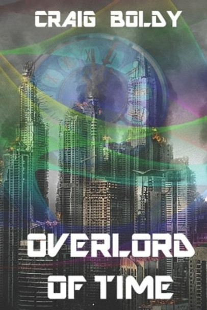 Overlord of Time Craig Boldy 9781973274414