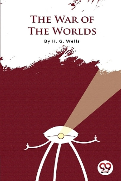 The War of the Worlds H G Wells 9789394973558