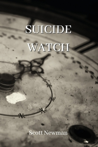 Suicide Watch Scott Newman 9789501215113