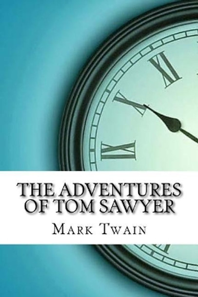 The Adventures of Tom Sawyer Mark Twain 9781975614522