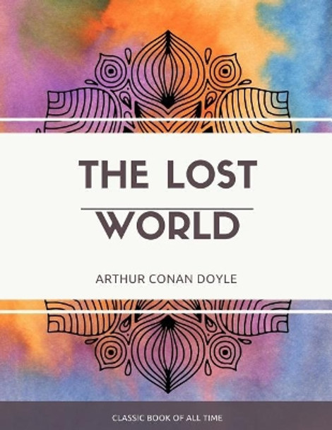 The Lost World Sir Arthur Conan Doyle 9781973854159