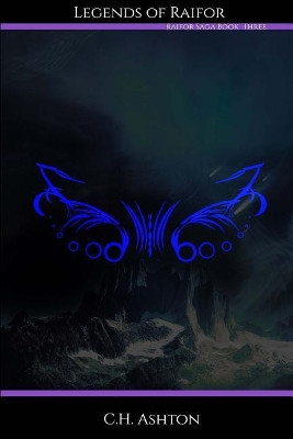 Legends of Raifor by C H Ashton