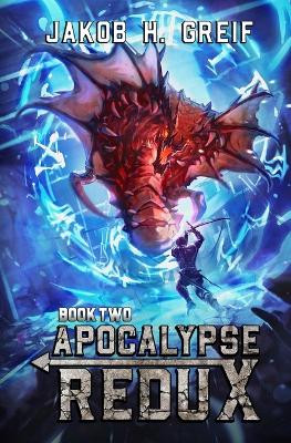 Apocalypse Redux - Book Two by Jakob H Greif