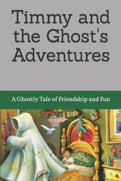 Timmy and the Ghost's Adventures by Johnny Smith
