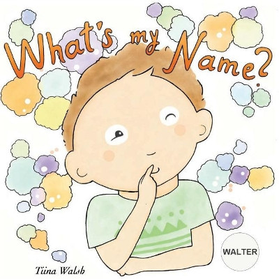 What's my name? WALTER by Anni Virta