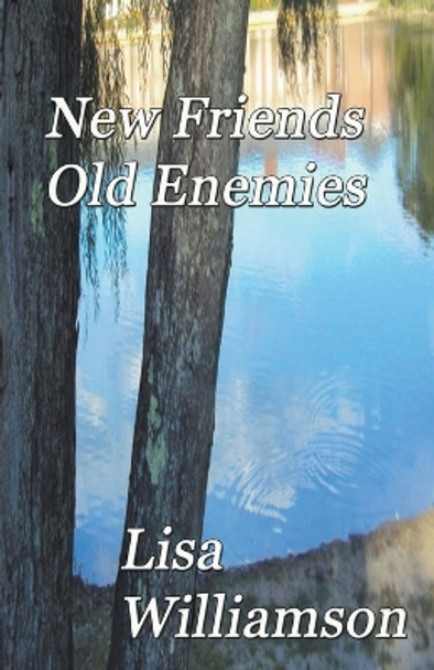 New Friends, Old Enemies Lisa Williamson 9798215507162