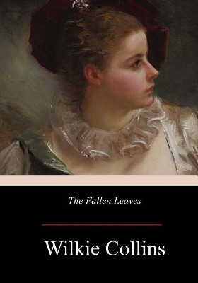 The Fallen Leaves by Wilkie Collins