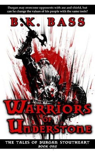 Warriors of Understone B K Bass 9798375520377