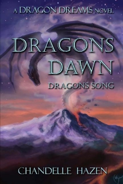 Dragons Dawn: Dragons Song Chandelle Hazen 9781976087301