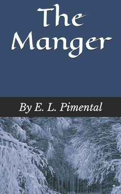 The Manger by E L Pimental