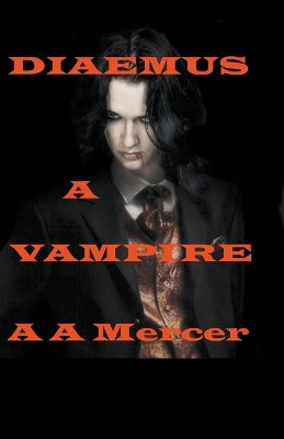 Diaemus a Vampire by A a Mercer