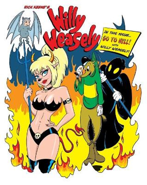 Willy Weasely: Go To Hell With Willy Weasely Rick Keene 9798624618930