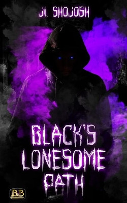 Black's Lonesome Path by J L Shojosh