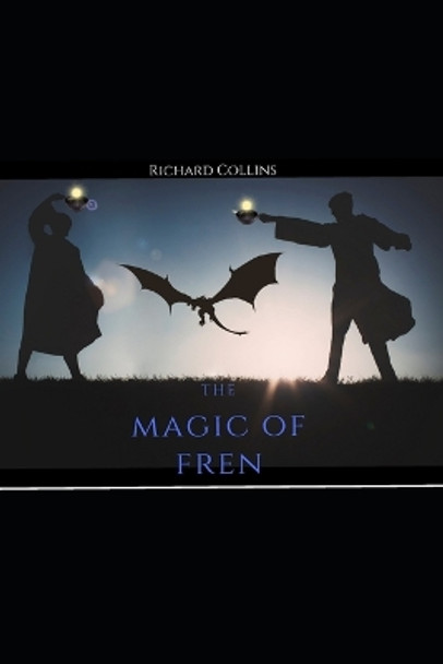 The Magic of Fren Richard Dale Collins 9798515766139