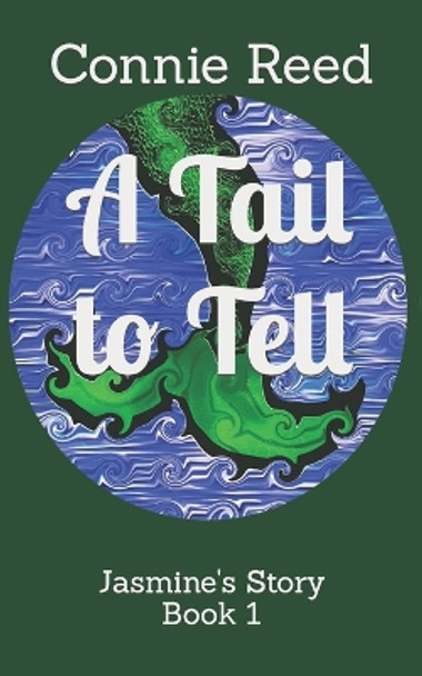 A Tail to Tell: Jasmine's Story, Book 1 Connie Reed 9798370653599