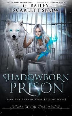Shadowborn Prison by Scarlett Snow