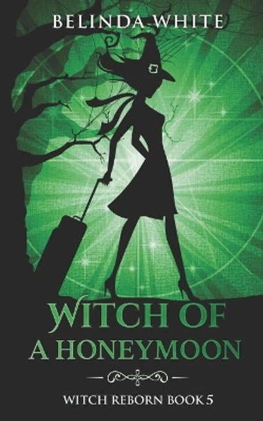 Witch of a Honeymoon Belinda White 9798727231784