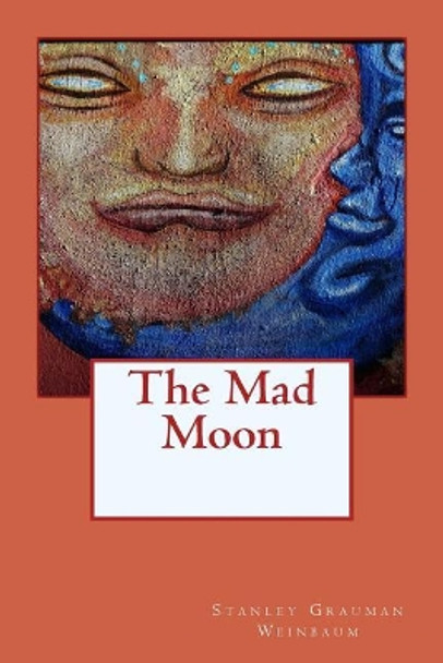 The Mad Moon Stanley Grauman Weinbaum 9781978235137