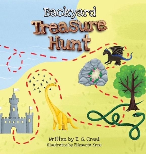 Backyard Treasure Hunt E G Creel 9798985040838