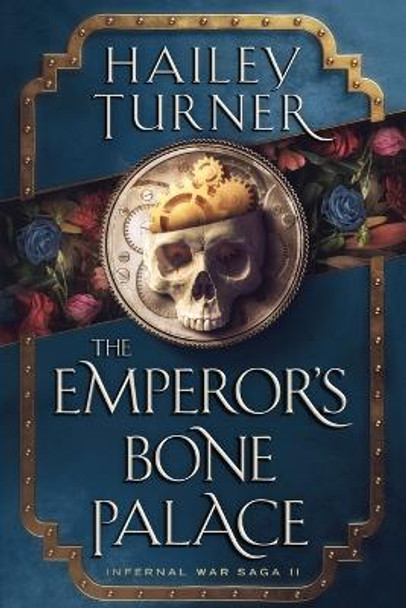 The Emperor's Bone Palace by Hailey Turner