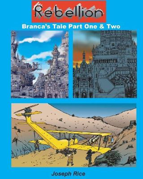 Rebellion: parts 1 and 2: Branca's tale Joe Rice 9781983679438