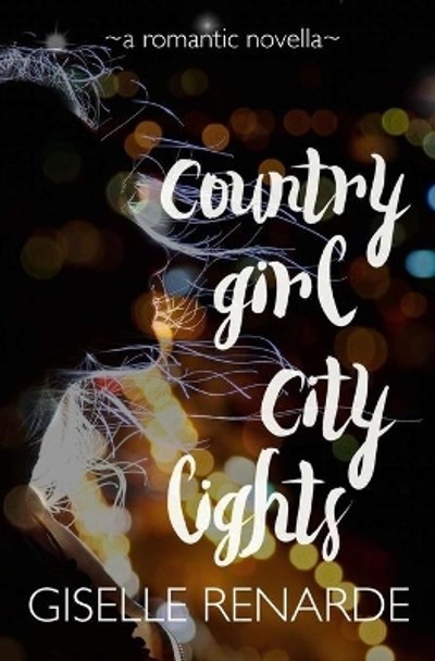 Country Girl, City Lights: A Romantic Novella Giselle Renarde 9798617446830