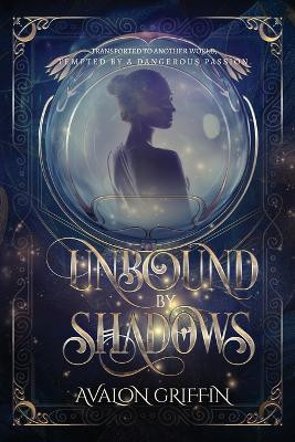 Unbound by Shadows by Avalon Griffin