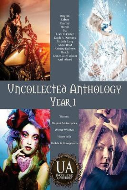 Uncollected Anthology: Year 1 Leslie Claire Walker 9781981644704