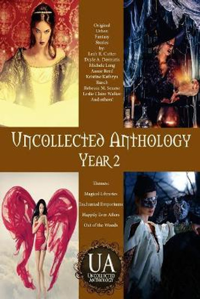 Uncollected Anthology: Year 2 Leslie Claire Walker 9781981645237