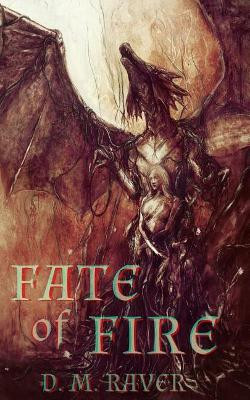 Fate of Fire by D M Raver