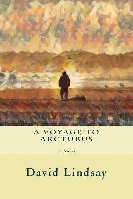 A Voyage to Arcturus David Lindsay 9781978401419