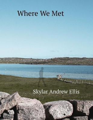 Where We Met by Skylar Ellis