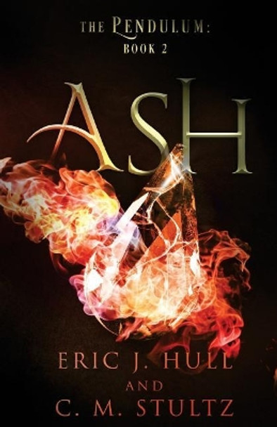 Ash: The Pendulum: Book Two C M Stultz 9781983764127