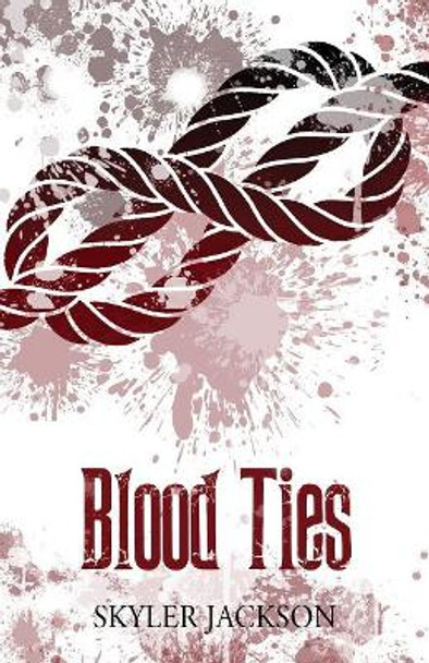 Blood Ties Skyler Jackson 9781977202871