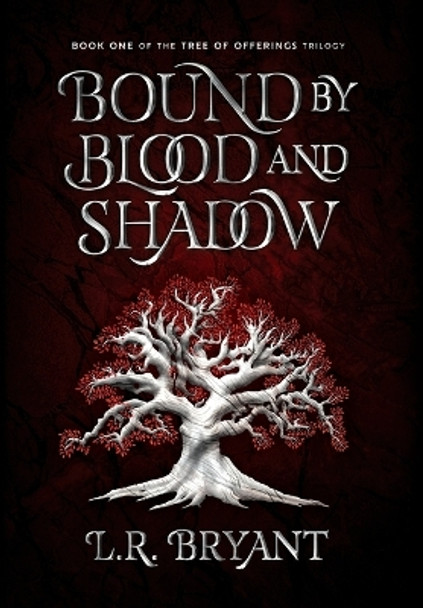 Bound by Blood and Shadow L R Bryant 9798987422212