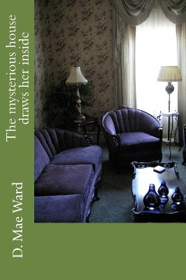 The mysterious house draws her inside by The Flower