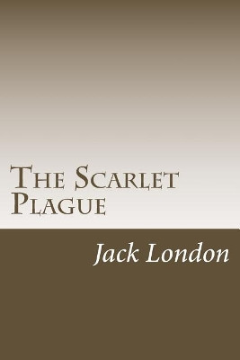 The Scarlet Plague Jack London 9781985276833