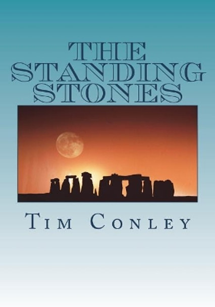 The Standing Stones Tim Conley 9781985306356