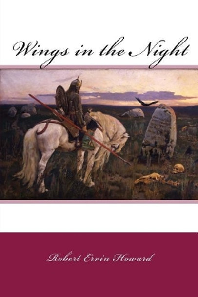 Wings in the Night Robert Ervin Howard 9781985364660