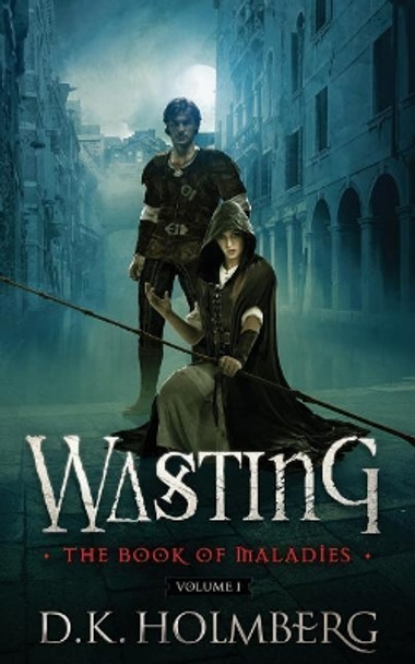 Wasting by D K Holmberg